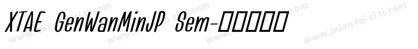 XTAE GenWanMinJP Sem字体转换